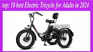 top 10 best Electric Tricycle for Adults in 2024 [upl. by Oric235]