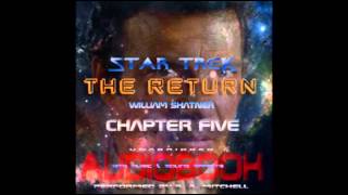 Star Trek The Return Audiobook  Chapter Five FanMade [upl. by Engle]