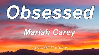 Mariah Carey  Obsessed Lyrics [upl. by France925]