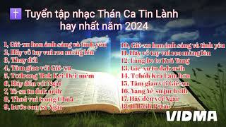 Tuyển tập nhạc Thánh Ca tin Lành hay nhất năm 2024  nhạc Thánh 18 bài [upl. by Nairolf993]