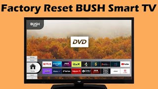 How to reset Bush Smart TV to factory settings [upl. by Gambrill821]