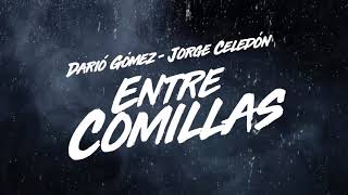 Darío Gómez Y Jorge Celedón  Entre Comillas Lyric Video [upl. by Adnik]