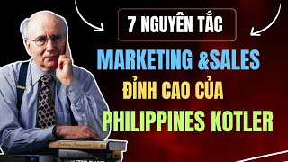 7 quy tắc marketing và bán hàng đỉnh cao của PHILIP KOTLER cha đẻ marketing hiện đạiLữ Đình Luân [upl. by Lerraf977]