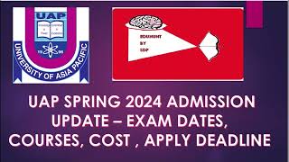 UAP SPRING 2024 ADMISSION UPDATE – EXAM DATES COURSES COST  APPLY DEADLINE  Asia Pacific Exam [upl. by Alica]