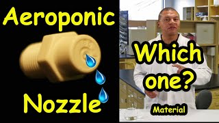 Aeroponic Misters  Choosing the best nozzle material  Part 1 [upl. by Domini]