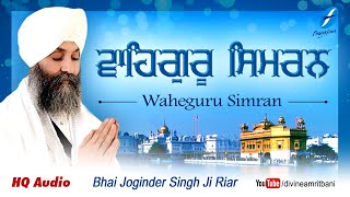 Waheguru Simran Bhai Joginder Singh Riar  Shabad Gurbani Kirtan Simran Live  Waheguru Jaap [upl. by Kaila]