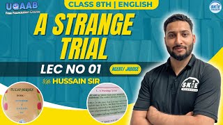 A Strange Trial  Class 8th English  Lec 01  UQAAB  JKBOSE  NCERT  Hussain Sir  SKIE [upl. by Cannell]