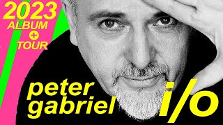 NEW Peter Gabriel IO Album amp Tour First new music in 20 years [upl. by Legge]