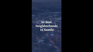 10 Best Neighborhoods in Seattle [upl. by Gerge]