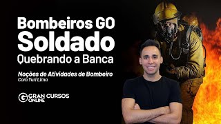 Concurso Bombeiros GO Soldado  Quebrando a Banca  Noções de Atividades de Bombeiro com Yuri Lima [upl. by Aivull453]