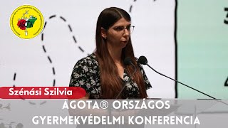 Szénási Szilvia előadása  ÁGOTA® Országos Gyermekvédelmi Konferencia [upl. by Kevina]