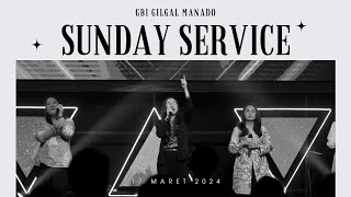 GBI GILGAL MANADO Sunday Service 17 Maret 2024 [upl. by Boak77]