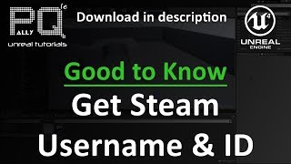 Unreal Engine 4 Good to Know  Steam Name amp ID [upl. by Aidole]