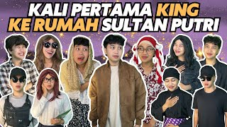 KALI PERTAMA SULTAN KING KE RUMAH SULTAN PUTRI [upl. by Romie]