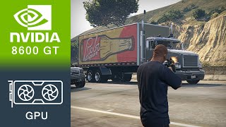 Grand Theft Auto 5 Gameplay GeForce 8600 GT 256MB VRAM [upl. by Alexa]