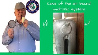 Case of the air bound hydronic system [upl. by Neill152]