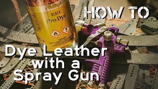 Fiebings Pro Dye Leather application using a Spray Gun [upl. by Limbert]