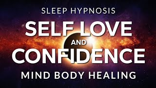 Sleep Hypnosis for Self Love Confidence amp Self Esteem  Mind Body Healing in Deep Rest [upl. by Travus]