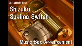 ShizukuSukima Switch Music Box Anime quotKemono no Souja Erinquot OP [upl. by Jary561]