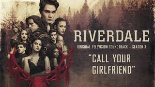 Riverdale Season 3 Call Your Girlfriend Official Video [upl. by Luci]