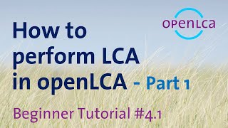 Tutorial How to create processes flows and product systems in openLCA Part 1 [upl. by Odnam99]