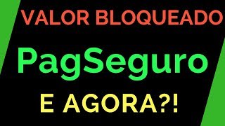 Valor BLOQUEADO PAGSEGURO  E Agora [upl. by Sirob458]