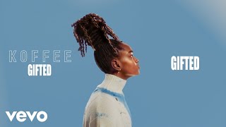 Koffee  Gifted Official Audio [upl. by Yl693]