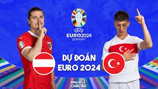 Dự đoán tỷ số bóng đá  ÁO vs THỔ NHĨ KỲ  Nhận định Vòng 16 đội EURO 2024 [upl. by Kimberley]