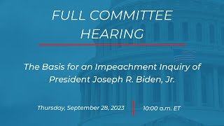 Full Committee Hearing The Basis for an Impeachment Inquiry of President Joseph R Biden Jr [upl. by Petulah36]