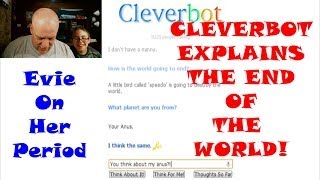 Existor AI Evie Is On Her Period So Cleverbot Tells Us How The World Will End [upl. by Romelda]