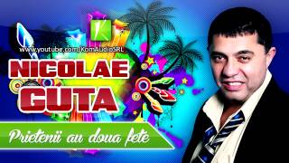 Nicolae Guta  Prietenii au doua fete Audio Original [upl. by Fillander]