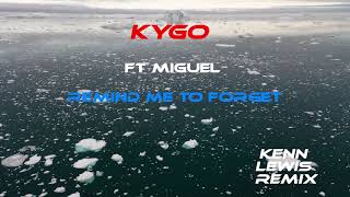 Kygo ft Miguel Remind me to forget Kenn Lewis Remix [upl. by Schwerin957]