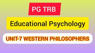 PG TRB EXAM EDUCATIONAL PSYCHOLOGY UNIT 7 WESTERN PHILOSOPHERS [upl. by Heilman]