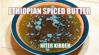 Ethiopian Spiced Butter  NITER KIBBEH  How to make Ethiopian Butter  Ethiopian Ghee  Ghee Recipe [upl. by Euqinomahs]