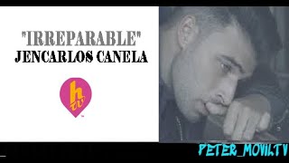 IRREPARABLE  JEAN CARLOS CANELA HTV2015 [upl. by Rugen]