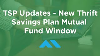 TSP Updates  New Thrift Savings Plan Mutual Fund Window [upl. by Quince]