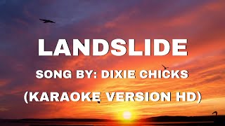 Landslide by Dixie Chicks Karaoke Version HD [upl. by Mure]