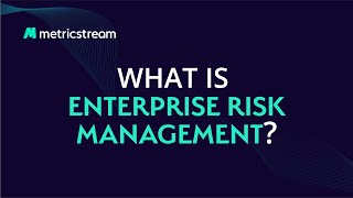 What is Enterprise Risk Management ERM  MetricStream LEARN [upl. by Ettenirt752]