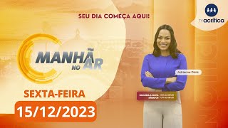 MANHÃ NO AR  AO VIVO  15122023 [upl. by Adelbert]