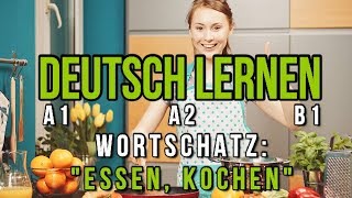 Deutsch lernen 01 Essen Lebensmittel Kochen Einkaufen  Deutsch Vokabeln A1 A2 B1 I German [upl. by Groscr]