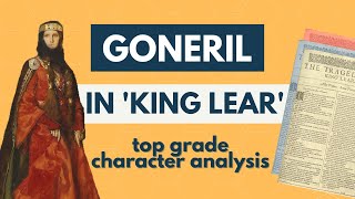 Should we feel bad for Goneril in King Lear  Top grade character analysis [upl. by Ynohtona]