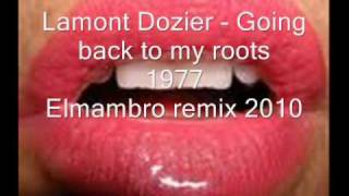 Lamont Dozier  Going Back to my Roots 1977  Elmambro remix 2010 [upl. by Ledarf]