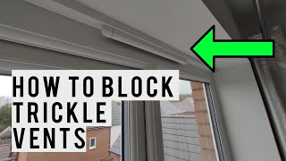 How to Block Trickle Vents on UPVC Windows [upl. by Jorgenson580]