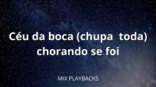 CHUPA TODA CÉU DA BOCA E CHORANDO SE FOI  PLAYBACK KARAOKÊ E VS [upl. by Zannini]