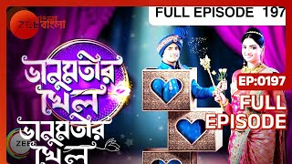 Bhanumotir Khel  ভানুমতীর খেল  Bangla Serial  Full Episode  197  Zee Bangla [upl. by Ettenim902]