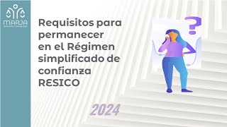 ¡ IMPORTANTE ¡ Requisitos para permanecer en Régimen Simplificado de Confianza RESICO 2024 [upl. by Elrod166]