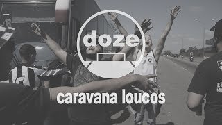 DOZE  Caravana Loucos [upl. by Yrahcaz561]