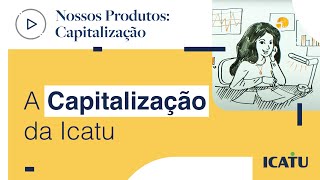 O que é Capitalização  Icatu Seguros [upl. by Sela]