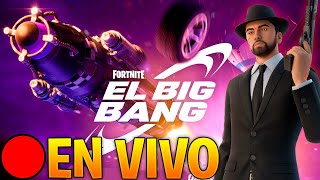 AHORA 😱 EVENTO FINAL quotEL BIG BANGquot DE FORTNITE CAPITULO 4 EN VIVO  NUEVA TEMPORADA Y CAPITULO 5 [upl. by Chenay]