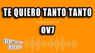 OV7  Te Quiero Tanto Tanto Versión Karaoke [upl. by Garling786]